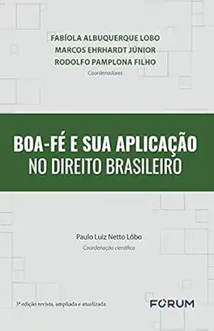 Boa–fé e sua Aplicação no Direito Brasileiro - Fabíola Albuquerque Lobo