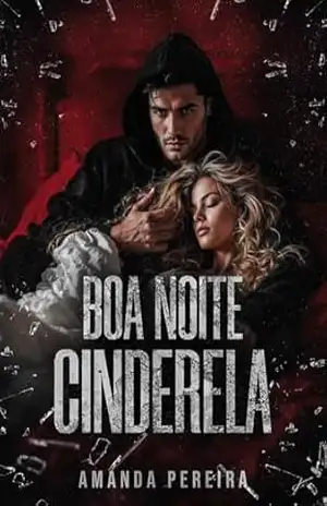 BOA NOITE CINDERELA: Você é minha! Livro:01 – AMANDA  PEREIRA