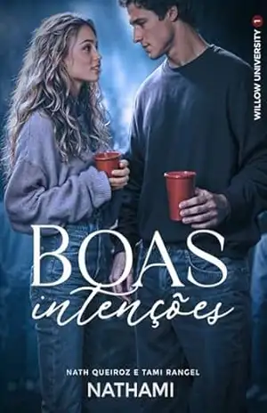 Boas Intenções (Willow University Livro 1) – Nath Queiroz e Tami Rangel