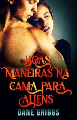 Boas Maneiras na Cama para Aliens (Salvando Ceraste (PT) Livro 2) – Dane Griggs