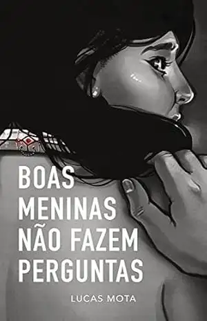 Boas meninas não fazem perguntas – Lucas Mota