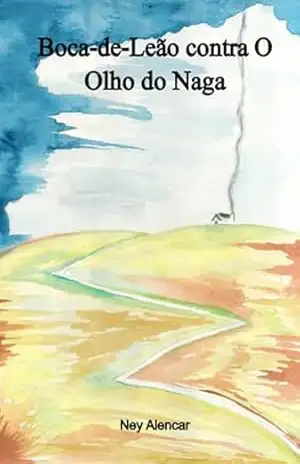 Boca–de–leão Contra O Olho Do Naga – Ney Alencar
