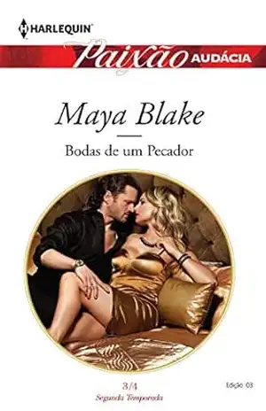 Bodas de um Pecador (Harlequin Paixão Audácia Livro 3) – Maya Blake