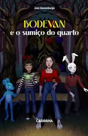 Bodevan e o sumiço do quarto – Juan Glavemburgo