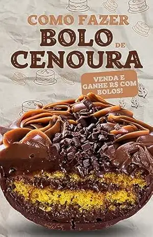 Bolo de Cenoura: Como Fazer e Como Vender - Dona Maria