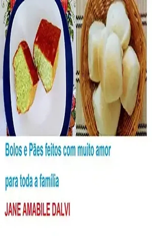 Bolos e Pães feitos com muito amor para toda a família – JANE AMÁBILE DALVI
