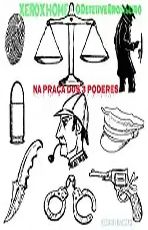 BOLSONARO & Xerox Home – O Detetive Brasileiro – Na Praça dos 3 Poderes – SERGIO BALTAR