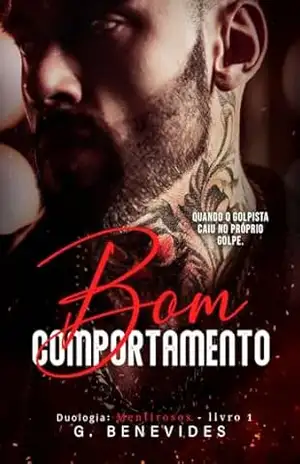 Bom Comportamento: O golpista e a escritora (Duologia Mentirosos Livro 1) - G. Benevides