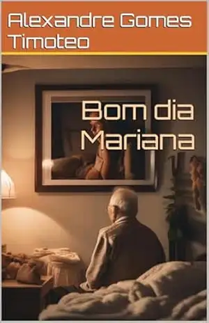 Bom dia Mariana – Alexandre Gome Timoteo