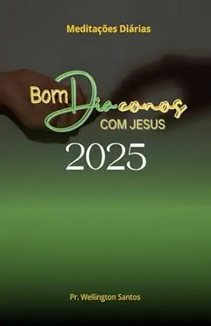 BOM DIÁCONOS COM JESUS – LIVRO DEVOCIONAL: Bons Diáconos e Diaconisas – Wellington Santos