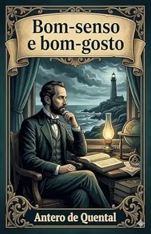 Bom–senso e bom–gosto / carta ao excelentissimo senhor Antonio Feliciano de Castilho – Antero de Quental