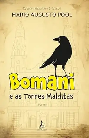 BOMANI E AS TORRES MALDITAS: (ilustrado) – MARIO AUGUSTO POOL