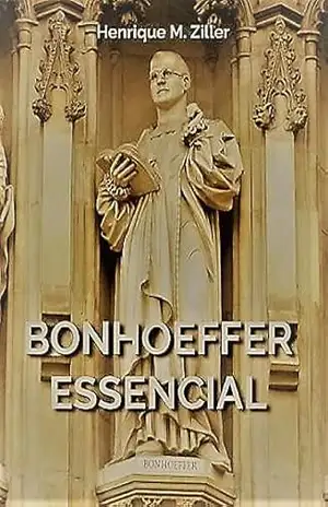 Bonhoeffer Essencial - Henrique Moraes Ziller