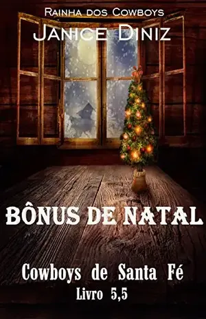 Bônus de Natal (Série Cowboys de Santa Fé Livro 5,5) – Janice Diniz