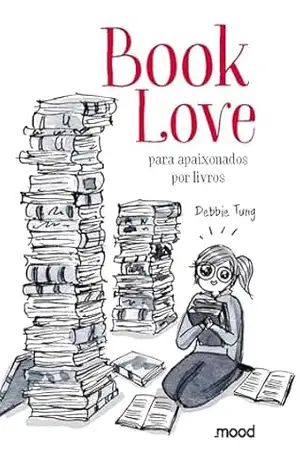 Book Love: para apaixonados por livros – Debbie Tung