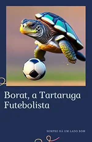 Borat, a Tartaruga Futebolista: Borat, a Tartaruga Futebolista – Adam Santos