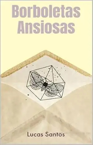 Borboletas Ansiosas – Lucas Santos