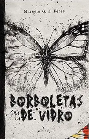 Borboletas de vidro - Marcelo G. J. Feres