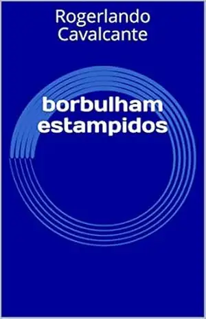 borbulham estampidos – Rogerlando Cavalcante