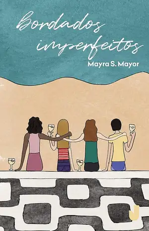 Bordados imperfeitos – Mayra S. Mayor