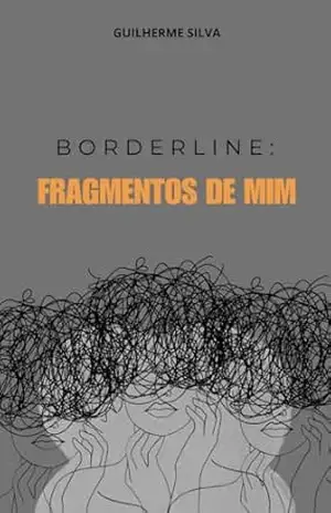 Bordeline: Fragmentos De Mim – Guilherme Silva