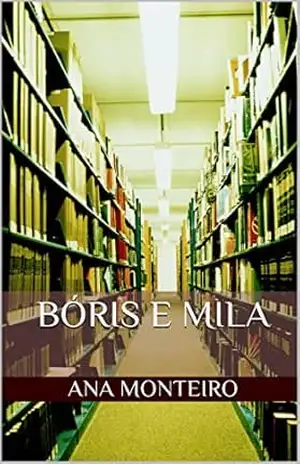 Bóris e Mila – Ana monteiro