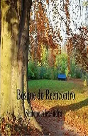 Bosque do Reencontro – Simone Alexandra