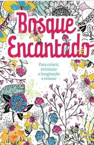 Bosque Encantado: Para colorir estimular a imaginação da sua criança – Sidney Sena