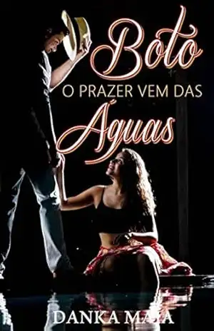 Boto: O Prazer Vem Das Águas – Danka Maia