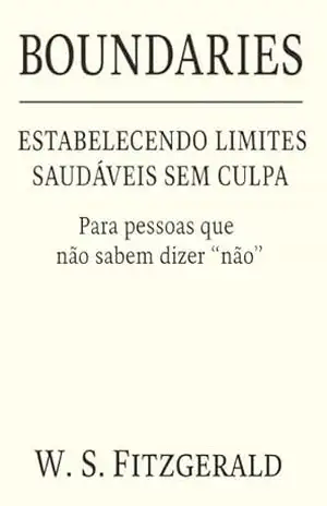 Boundaries: Estabelecendo Limites Saudáveis Sem Culpa - W. S. Fitzgerald