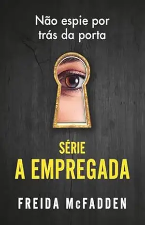 Box A Empregada: Não espie por trás da porta – Freida McFadden