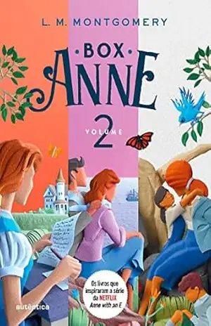 Box Anne 2 – Anne de Wind Poplars, Casa dos sonhos da Anne e Anne de Ingleside – (Texto integral – Clássicos Autêntica) - Lucy Maud Montgomery