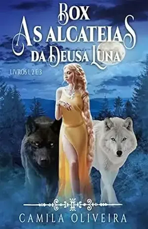 Box As Alcateias da Deusa Luna: Livros 1, 2 e 3 – Camila Oliveira