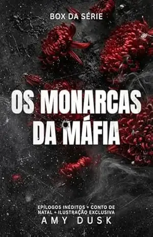 Box da Série OS MONARCAS DA MÁFIA: Epílogos Inéditos + Conto de Natal + Ilustração Exclusiva – Amy Dusk