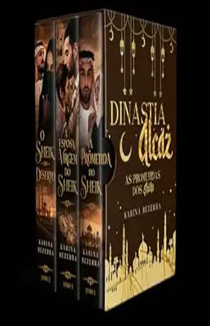 Box Dinastia Alcaz: A Prometida do Sheik; O Sheik do Deserto; A Esposa Virgem do Sheik (Trilogia Dinastia Alcaz Livro 4) – Karina Bezerra