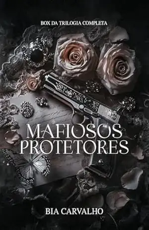 Box Mafiosos Protetores: Série completa + Conto e cenas extra – Bia Carvalho