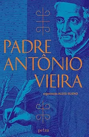 Box – Os mais belos sermões do Padre Antônio Vieira – Pe. Antônio Vieira