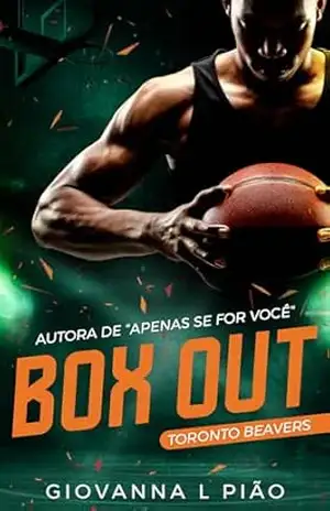 Box Out (Toronto Beavers Livro 1) – Giovanna L Pião