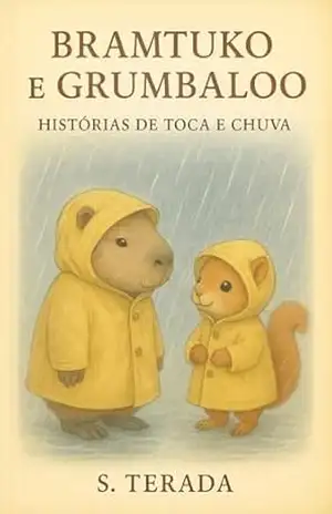 Bramtuko e Grumbaloo Histórias de Toca e Chuva (As aventuras de Bramtuko e Grumbaloo) – S.  Terada