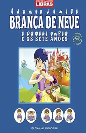 Branca de Neve e os Sete Anões: Contos Clássicos em Libras Edição 1 – On Line Editora