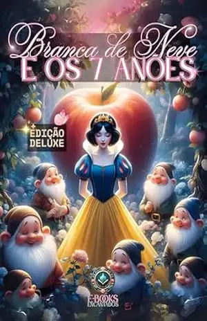 Branca de Neve e os Sete Anões – Edição Deluxe (Clássicos Encantados) – E-books Encantados