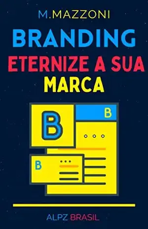 Branding: Eternize A Sua Marca – M. Mazzoni