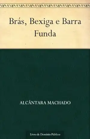 Brás Bexiga e Barra Funda – Alcântara Machado