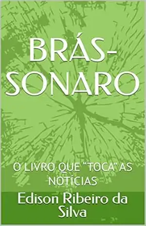 BRÁS–SONARO: O LIVRO QUE “TOCA” AS NOTÍCIAS – Edison Ribeiro da Silva
