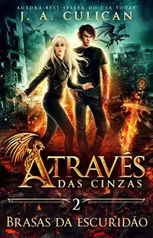 Brasas da escuridão (Através das cinzas Livro 2) – J.A. Culican