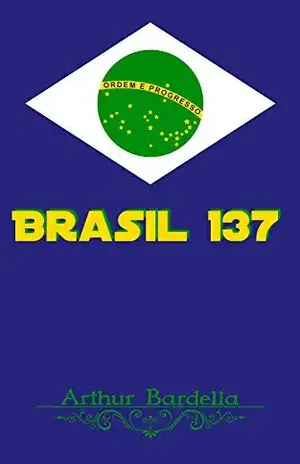 Brasil 137 (18 Contos Curtos) – Arthur  Bardella