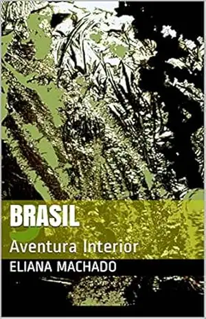 BRASIL: Aventura Interior – ELIANA MACHADO