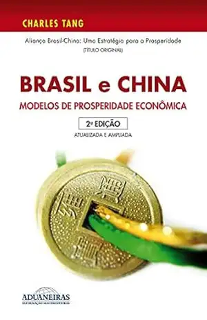 Brasil e China: Modelos de Prosperidade Econômica – Charles Tang