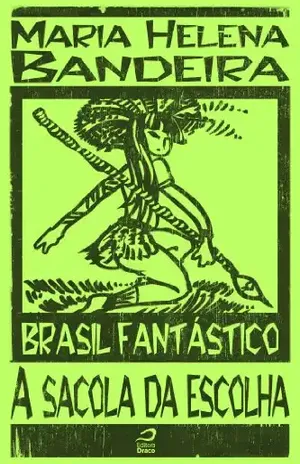 Brasil Fantástico – A sacola da escolha - Maria Helena Bandeira