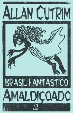 Brasil Fantástico – Amaldiçoado - Allan Cutrim